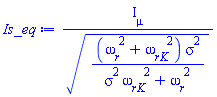 I[mu]/((omega__r^2+omega__rK^2)*sigma^2/(sigma^2*omega__rK^2+omega__r^2))^(1/2)