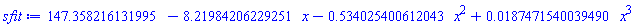 HFloat(147.35821613199457)-HFloat(8.219842062292507)*x-HFloat(0.5340254006120428)*x^2+HFloat(0.018747154003949003)*x^3