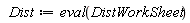 Dist := eval(DistWorkSheet)