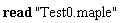 read "Test0.maple"