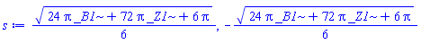 (1/6)*(24*Pi*_B1+72*Pi*_Z1+6*Pi)^(1/2), -(1/6)*(24*Pi*_B1+72*Pi*_Z1+6*Pi)^(1/2)