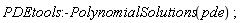 PDEtools:-PolynomialSolutions(pde)