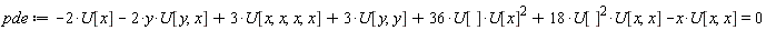 pde := 18*U[]^2*U[x, x]+36*U[]*U[x]^2-x*U[x, x]-2*y*U[y, x]-2*U[x]+3*U[y, y]+3*U[x, x, x, x] = 0