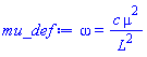 omega = c*mu^2/L^2