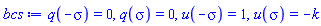 q(-sigma) = 0, q(sigma) = 0, u(-sigma) = 1, u(sigma) = -k