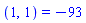 (1, 1) = -93