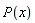 P(x)