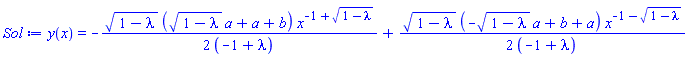 y(x) = -(1/2)*(1-lambda)^(1/2)*((1-lambda)^(1/2)*a+a+b)*x^(-1+(1-lambda)^(1/2))/(-1+lambda)+(1/2)*(1-lambda)^(1/2)*(-(1-lambda)^(1/2)*a+b+a)*x^(-1-(1-lambda)^(1/2))/(-1+lambda)