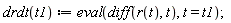 "drdt(t1) := eval(diff(r(t), t), t= t1);"