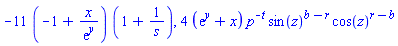 -11*(-1+x/exp(y))*(1+1/s), 4*(exp(y)+x)*p^(-t)*sin(z)^(b-r)*cos(z)^(r-b)