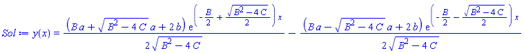 y(x) = (1/2)*(B*a+(B^2-4*C)^(1/2)*a+2*b)*exp((-(1/2)*B+(1/2)*(B^2-4*C)^(1/2))*x)/(B^2-4*C)^(1/2)-(1/2)*(B*a-(B^2-4*C)^(1/2)*a+2*b)*exp((-(1/2)*B-(1/2)*(B^2-4*C)^(1/2))*x)/(B^2-4*C)^(1/2)