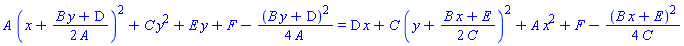 A*(x+(1/2)*(B*y+D)/A)^2+C*y^2+E*y+F-(1/4)*(B*y+D)^2/A = D*x+C*(y+(1/2)*(B*x+E)/C)^2+A*x^2+F-(1/4)*(B*x+E)^2/C