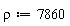 rho := 7860
