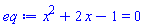 x^2+2*x-1 = 0