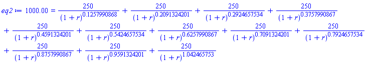 1000.00 = 250/(1+r)^.1257990868+250/(1+r)^.2091324201+250/(1+r)^.2924657534+250/(1+r)^.3757990867+250/(1+r)^.4591324201+250/(1+r)^.5424657534+250/(1+r)^.6257990867+250/(1+r)^.7091324201+250/(1+r)^.7924657534+250/(1+r)^.8757990867+250/(1+r)^.9591324201+250/(1+r)^1.042465753