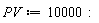 PV := 10000