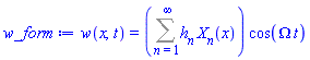 w(x, t) = (Sum(h[n]*X[n](x), n = 1 .. infinity))*cos(Omega*t)
