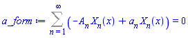 Sum(-A[n]*X[n](x)+a[n]*X[n](x), n = 1 .. infinity) = 0