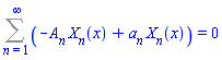 Sum(-A[n]*X[n](x)+a[n]*X[n](x), n = 1 .. infinity) = 0