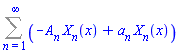 Sum(-A[n]*X[n](x)+a[n]*X[n](x), n = 1 .. infinity)