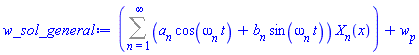 Sum((a[n]*cos(omega[n]*t)+b[n]*sin(omega[n]*t))*X[n](x), n = 1 .. infinity)+w__p