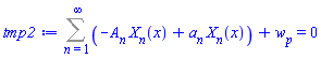 Sum(-A[n]*X[n](x)+a[n]*X[n](x), n = 1 .. infinity)+w__p = 0