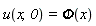 u(x, 0) = Phi(x)