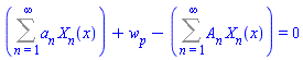 Sum(a[n]*X[n](x), n = 1 .. infinity)+w__p-(Sum(A[n]*X[n](x), n = 1 .. infinity)) = 0