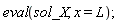 eval(sol_X, x = L)