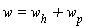 w = w__h+w__p