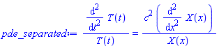 (diff(diff(T(t), t), t))/T(t) = c^2*(diff(diff(X(x), x), x))/X(x)