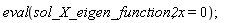 eval(sol_X_eigen_function2, x = 0)