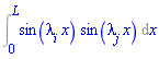 Int(sin(lambda[i]*x)*sin(lambda[j]*x), x = 0 .. L)