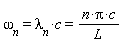 `&omega;__n` = `&lambda;__n`*c and `&lambda;__n`*c = n*Pi*c/L