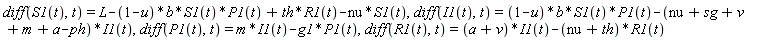 diff(S1(t), t) = L-(1-u)*b*S1(t)*P1(t)+th*R1(t)-nu*S1(t), diff(I1(t), t) = (1-u)*b*S1(t)*P1(t)-(nu+sg+v+m+a-ph)*I1(t), diff(P1(t), t) = m*I1(t)-g1*P1(t), diff(R1(t), t) = (a+v)*I1(t)-(nu+th)*R1(t)