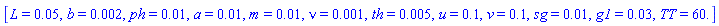 [L = 0.5e-1, b = 0.2e-2, ph = 0.1e-1, a = 0.1e-1, m = 0.1e-1, nu = 0.1e-2, th = 0.5e-2, u = .1, v = .1, sg = 0.1e-1, g1 = 0.3e-1, TT = 60.]