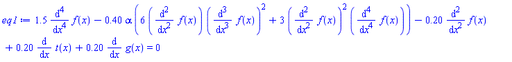 1.5*(diff(diff(diff(diff(f(x), x), x), x), x))-.40*alpha*(6*(diff(diff(f(x), x), x))*(diff(diff(diff(f(x), x), x), x))^2+3*(diff(diff(f(x), x), x))^2*(diff(diff(diff(diff(f(x), x), x), x), x)))-.20*(diff(diff(f(x), x), x))+.20*(diff(t(x), x))+.20*(diff(g(x), x)) = 0