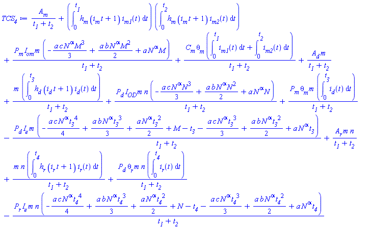 A__m/(t__1+t__2)+(int(h__m*(i__m*t+1)*i__m1(t), t = 0 .. t__1))*(int(h__m*(i__m*t+1)*i__m2(t), t = 0 .. t__2))+P__m*I__om*m*(-(1/3)*a*c*N^alpha*M^3+(1/2)*a*b*N^alpha*M^2+a*N^alpha*M)/(t__1+t__2)+C__m*theta__m*(int(i__m1(t), t = 0 .. t__1)+int(i__m2(t), t = 0 .. t__2))/(t__1+t__2)+A__d*m/(t__1+t__2)+m*(int(h__d*(i__d*t+1)*i__d(t), t = 0 .. t__3))/(t__1+t__2)+P__d*I__OD*m*n*(-(1/3)*a*c*N^alpha*N^3+(1/2)*a*b*N^alpha*N^2+a*N^alpha*N)/(t__1+t__2)+P__m*theta__m*m*(int(i__d(t), t = 0 .. t__3))/(t__1+t__2)-P__d*I__e*m*(-(1/4)*a*c*N^alpha*t__3^4+(1/3)*a*b*N^alpha*t__3^3+(1/2)*a*N^alpha*t__3^2+M-t__3-(1/3)*a*c*N^alpha*t__3^3+(1/2)*a*b*N^alpha*t__3^2+a*N^alpha*t__3)/(t__1+t__2)+A__r*m*n/(t__1+t__2)+m*n*(int(h__r*(i__r*t+1)*i__r(t), t = 0 .. t__4))/(t__1+t__2)+P__d*theta__r*m*n*(int(i__r(t), t = 0 .. t__4))/(t__1+t__2)-P__r*I__e*m*n*(-(1/4)*a*c*N^alpha*t__4^4+(1/3)*a*b*N^alpha*t__4^3+(1/2)*a*N^alpha*t__4^2+N-t__4-(1/3)*a*c*N^alpha*t__4^3+(1/2)*a*b*N^alpha*t__4^2+a*N^alpha*t__4)/(t__1+t__2)