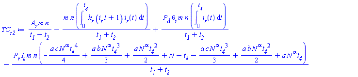 A__r*m*n/(t__1+t__2)+m*n*(int(h__r*(i__r*t+1)*i__r(t), t = 0 .. t__4))/(t__1+t__2)+P__d*theta__r*m*n*(int(i__r(t), t = 0 .. t__4))/(t__1+t__2)-P__r*I__e*m*n*(-(1/4)*a*c*N^alpha*t__4^4+(1/3)*a*b*N^alpha*t__4^3+(1/2)*a*N^alpha*t__4^2+N-t__4-(1/3)*a*c*N^alpha*t__4^3+(1/2)*a*b*N^alpha*t__4^2+a*N^alpha*t__4)/(t__1+t__2)