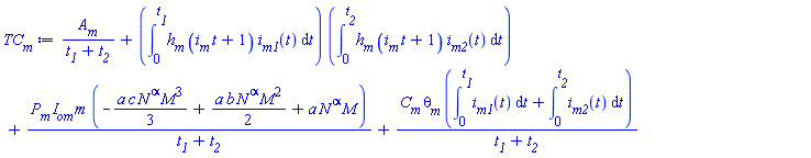 A__m/(t__1+t__2)+(int(h__m*(i__m*t+1)*i__m1(t), t = 0 .. t__1))*(int(h__m*(i__m*t+1)*i__m2(t), t = 0 .. t__2))+P__m*I__om*m*(-(1/3)*a*c*N^alpha*M^3+(1/2)*a*b*N^alpha*M^2+a*N^alpha*M)/(t__1+t__2)+C__m*theta__m*(int(i__m1(t), t = 0 .. t__1)+int(i__m2(t), t = 0 .. t__2))/(t__1+t__2)