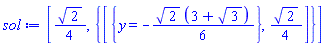 [(1/4)*2^(1/2), {[{y = -(1/6)*2^(1/2)*(3+3^(1/2))}, (1/4)*2^(1/2)]}]