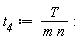 t__4 := T/(m*n)