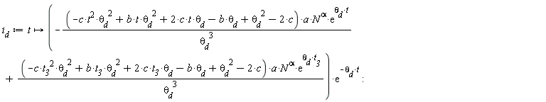 i__d := proc (t) options operator, arrow; (-(-c*t^2*`&theta;__d`^2+b*t*`&theta;__d`^2+2*c*t*`&theta;__d`-b*`&theta;__d`+`&theta;__d`^2-2*c)*a*N^alpha*exp(`&theta;__d`*t)/`&theta;__d`^3+(-c*t__3^2*`&theta;__d`^2+b*t__3*`&theta;__d`^2+2*c*t__3*`&theta;__d`-b*`&theta;__d`+`&theta;__d`^2-2*c)*a*N^alpha*exp(`&theta;__d`*t__3)/`&theta;__d`^3)*exp(-`&theta;__d`*t) end proc