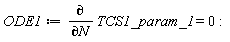 ODE1 := diff(TCS1_param_1, N) = 0