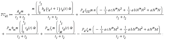 TC__d1 := A__d*m/(t__1+t__2)+m*(int(h__d*(i__d*t+1)*i__d(t), t = 0 .. t__3))/(t__1+t__2)+P__d*I__OD*m*n*(-(1/3)*a*c*N^alpha*N^3+(1/2)*a*b*N^alpha*N^2+a*N^alpha*N)/(t__1+t__2)+P__m*`&theta;__m`*m*(int(i__d(t), t = 0 .. t__3))/(t__1+t__2)+P__m*I__c*m*(int(i__d(t), t = M .. t__3))/(t__1+t__2)-P__d*I__e*m*(-(1/3)*a*c*N^alpha*M^3+(1/2)*a*b*N^alpha*M^2+a*N^alpha*M)/(t__1+t__2)
