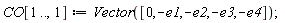 CO[1 .. (), 1] := Vector([0, -e1, -e2, -e3, -e4])