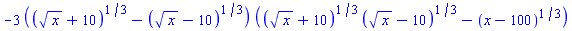 -3*((x^(1/2)+10)^(1/3)-(x^(1/2)-10)^(1/3))*((x^(1/2)+10)^(1/3)*(x^(1/2)-10)^(1/3)-(x-100)^(1/3))