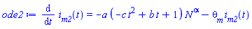 diff(i__m2(t), t) = -a*(-c*t^2+b*t+1)*N^alpha-theta__m*i__m2(t)