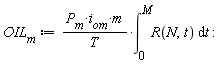 OIL__m := P__m*i__om*m*(int(R(N, t), t = 0 .. M))/T