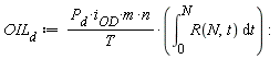 OIL__d := P__d*i__OD*m*n*(int(R(N, t), t = 0 .. N))/T